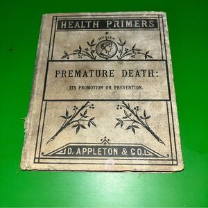 Antique Book Health Primer Premature Death J.D. Appleton &‎ Co. 1912